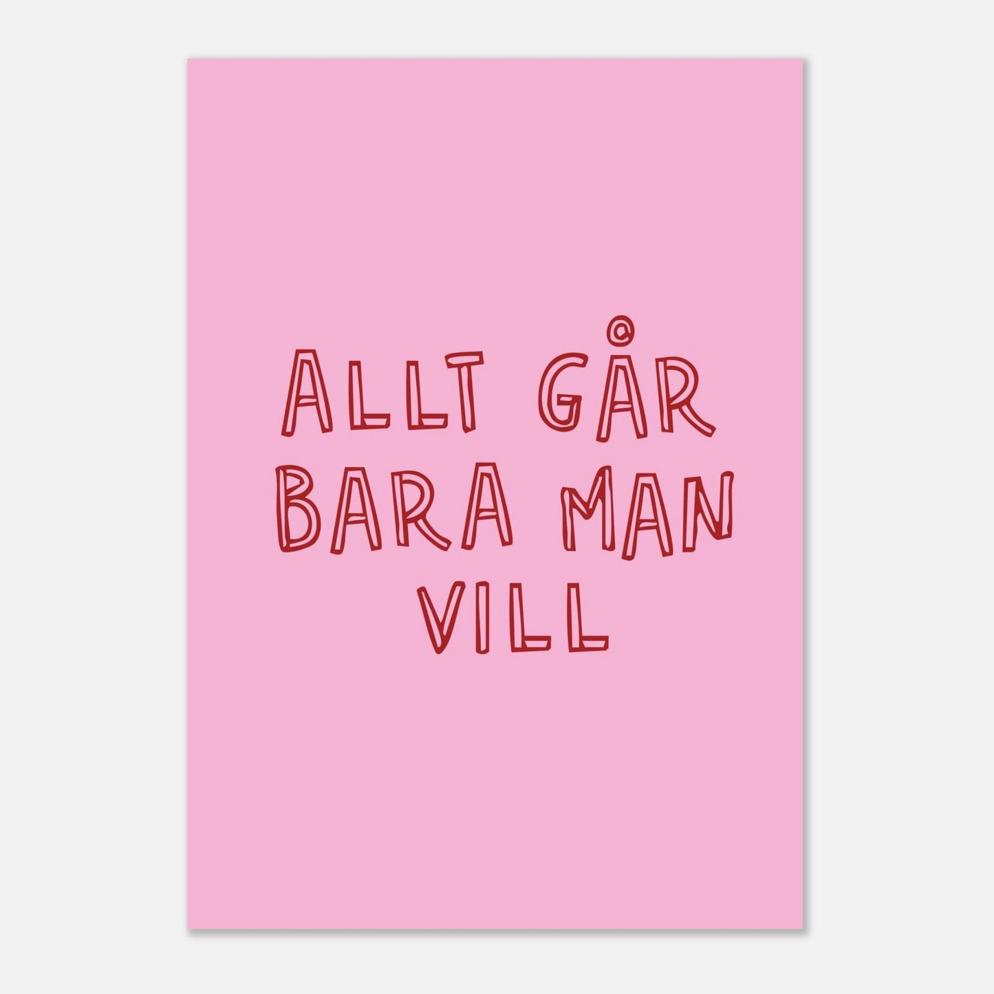 Allt går bara man vill - Affisch