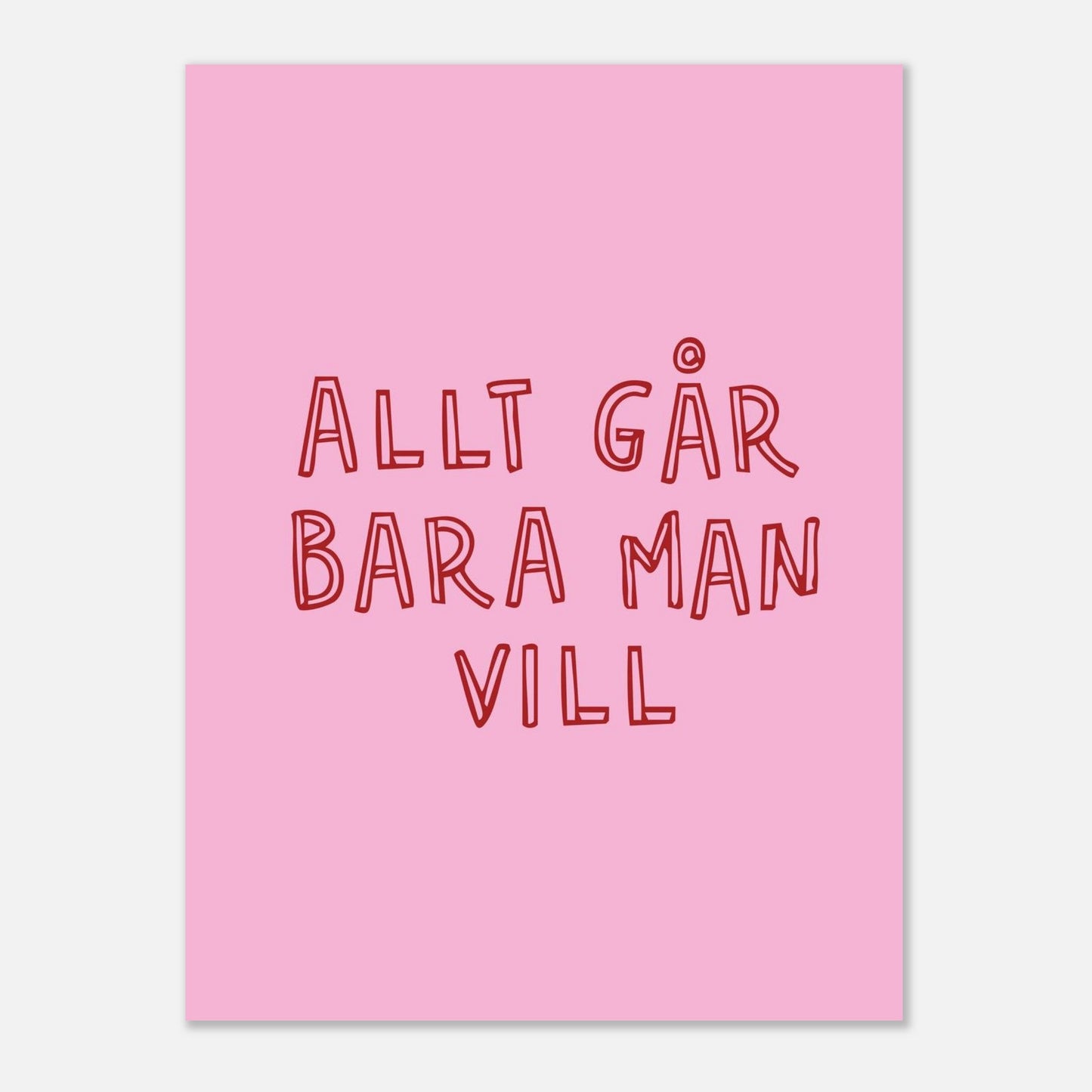 Allt går bara man vill - Affisch