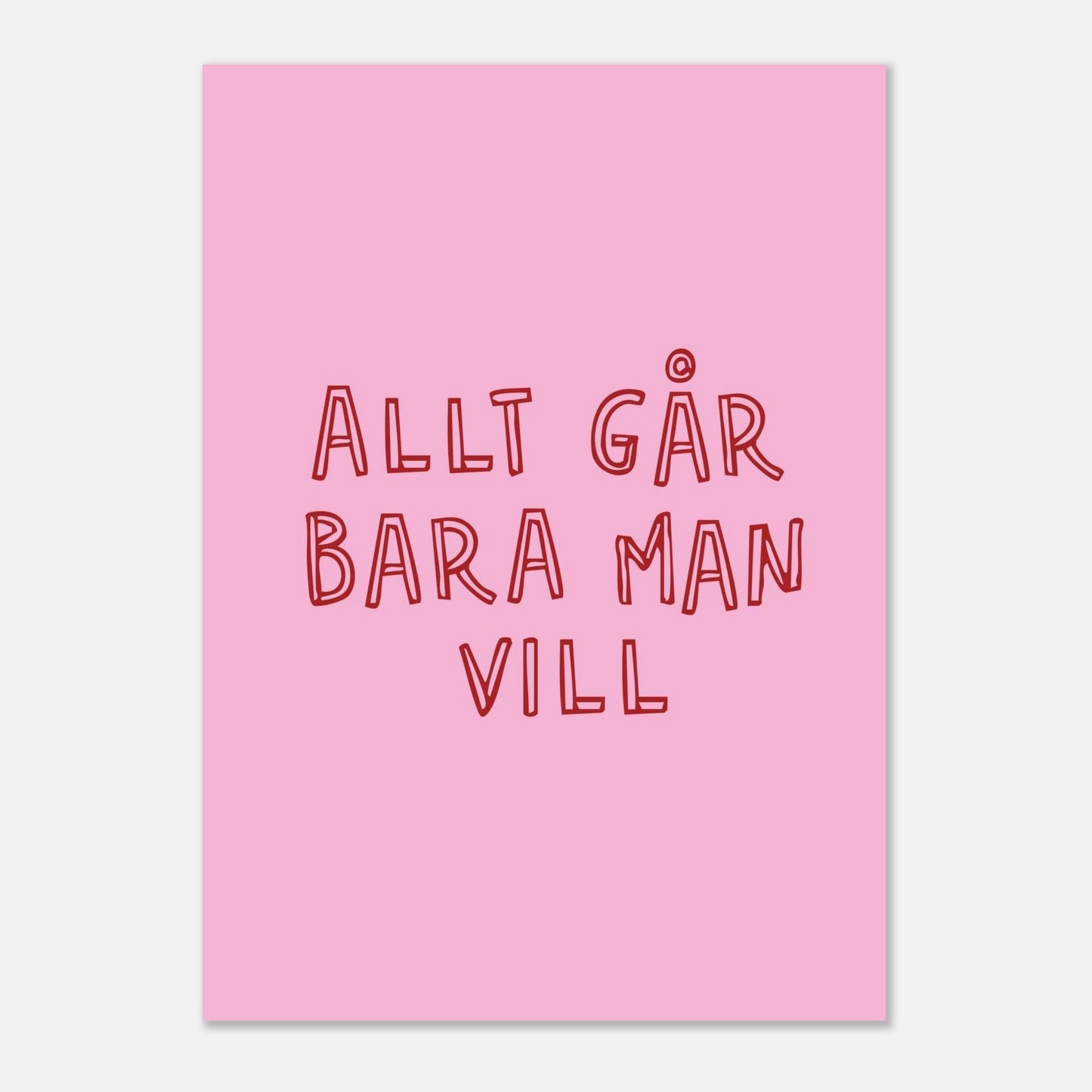 Allt går bara man vill - Affisch