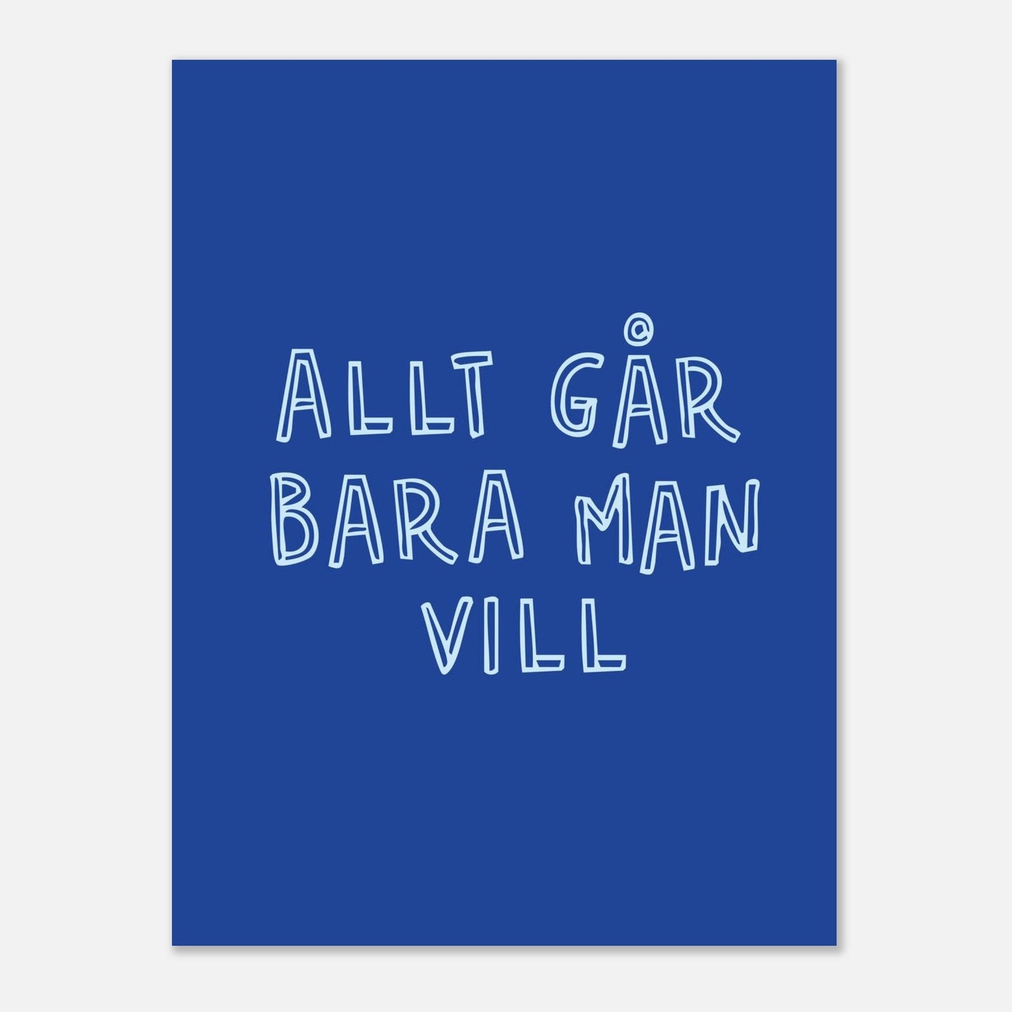 Allt går bara man vill - Affisch