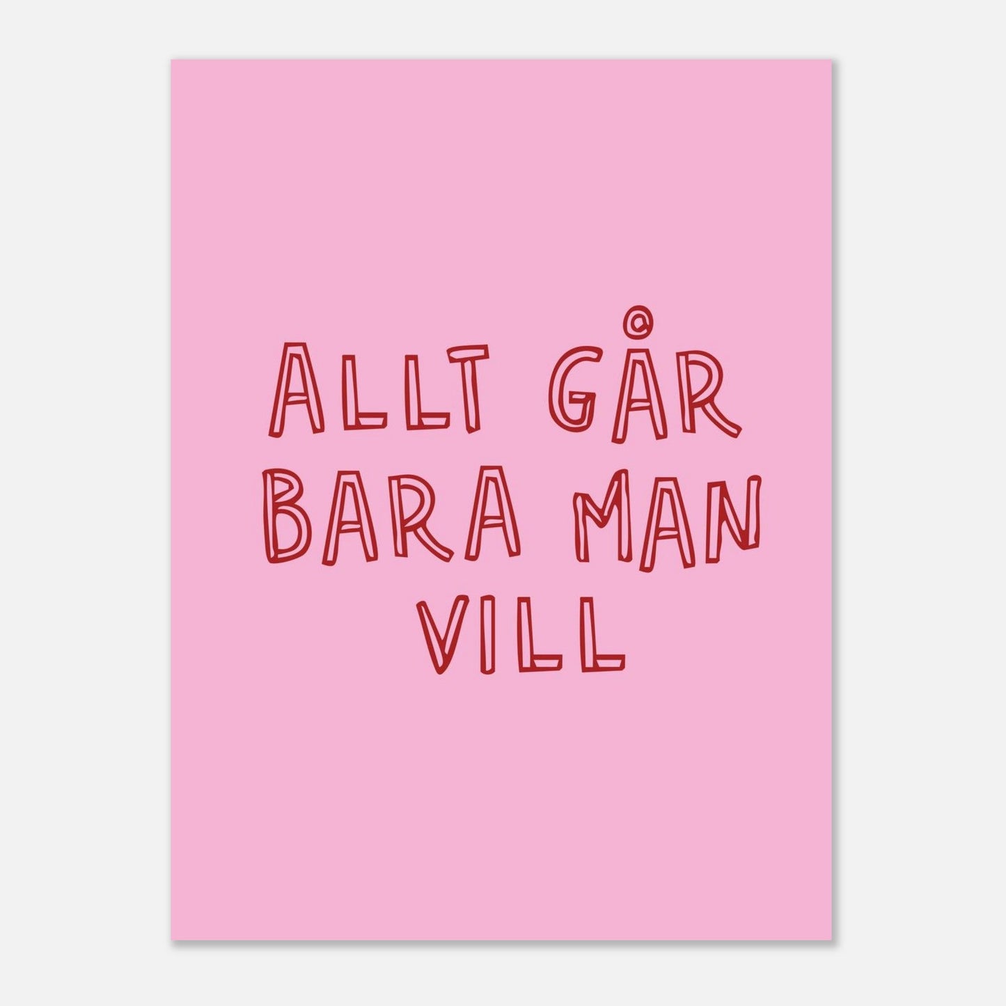 Allt går bara man vill - Affisch