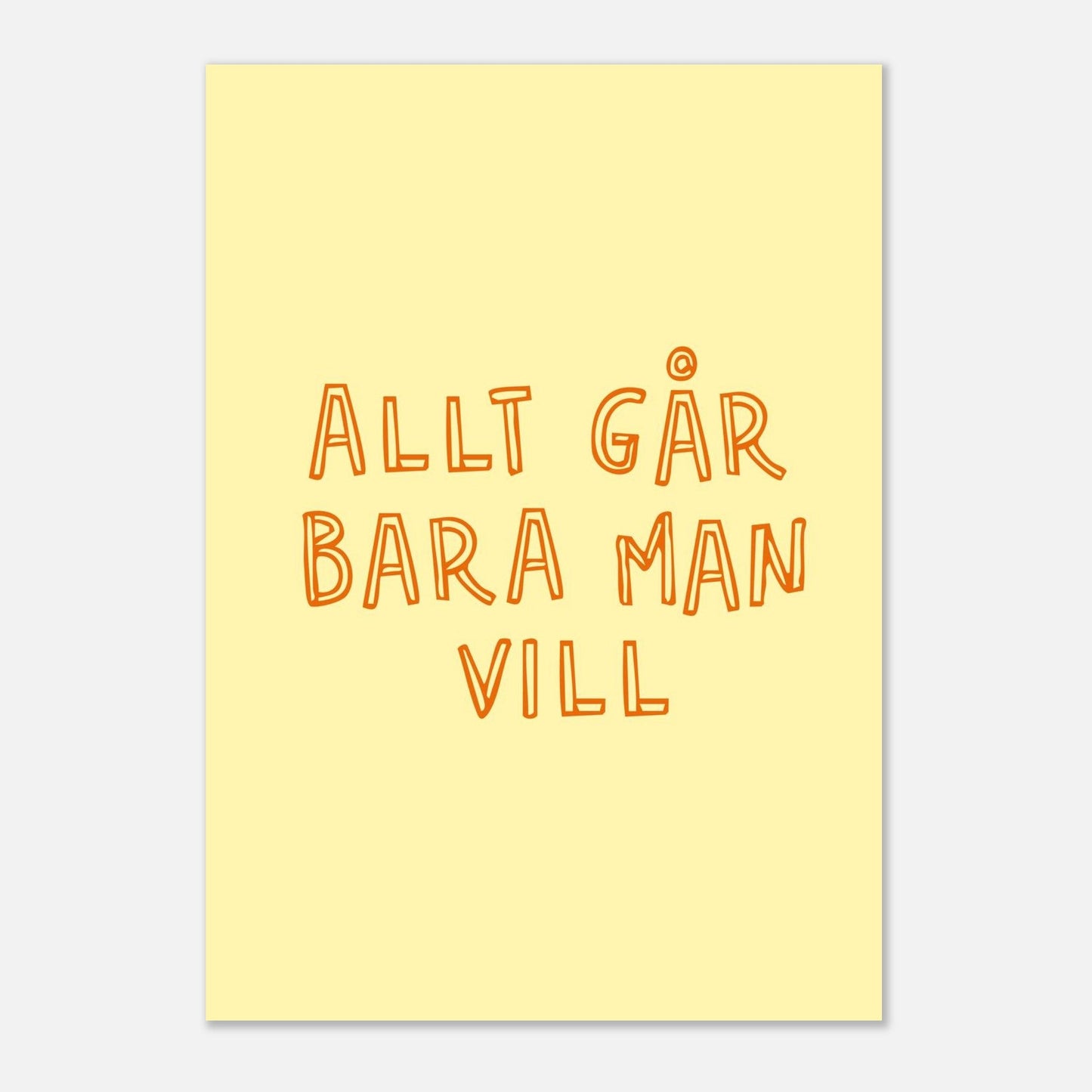 Allt går bara man vill - Affisch