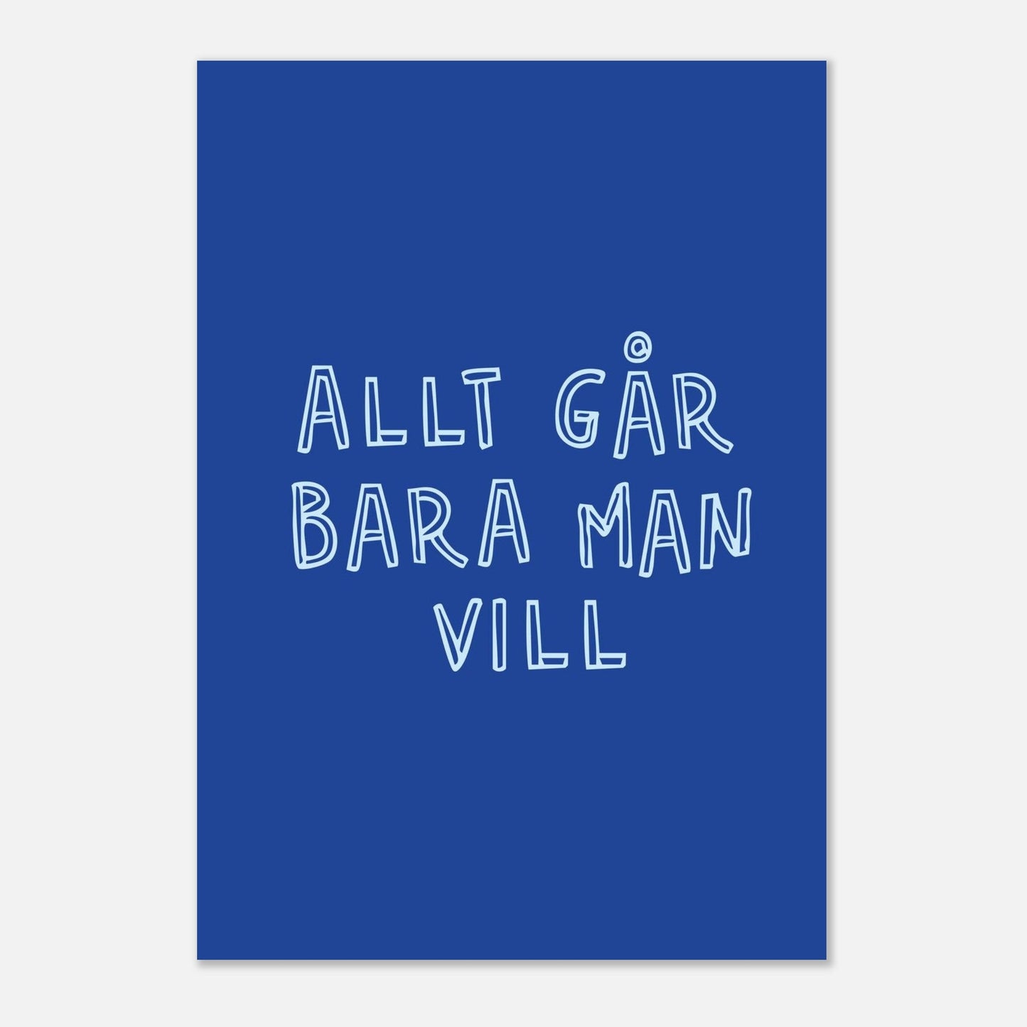 Allt går bara man vill - Affisch