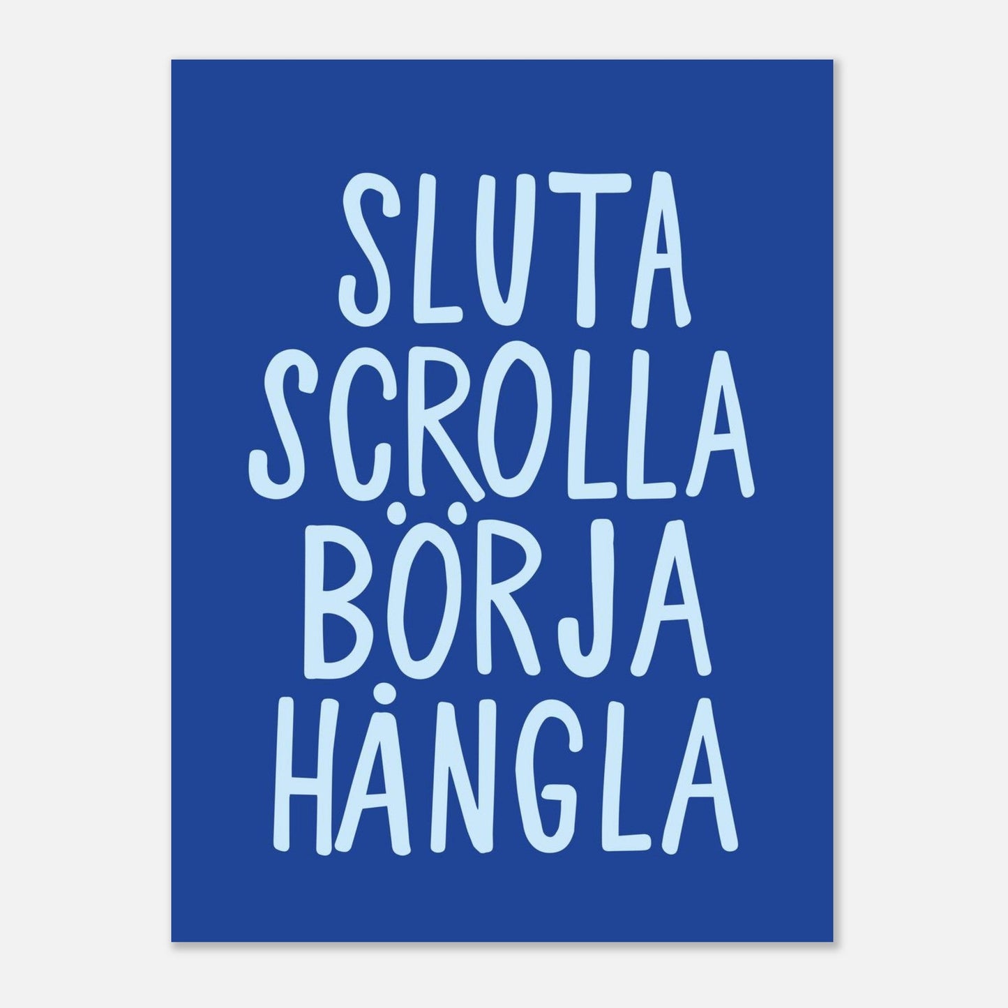 Sluta scrolla börja hångla - Affisch