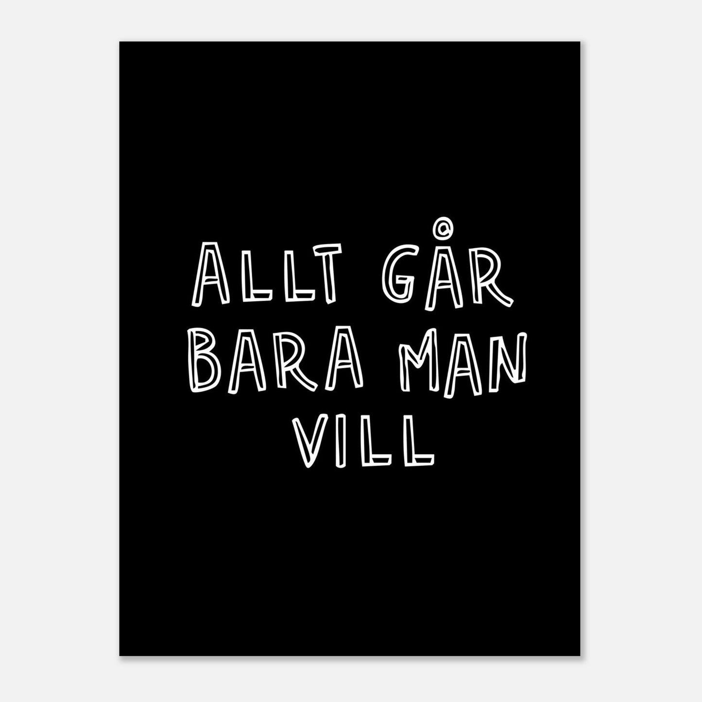 Allt går bara man vill - Affisch