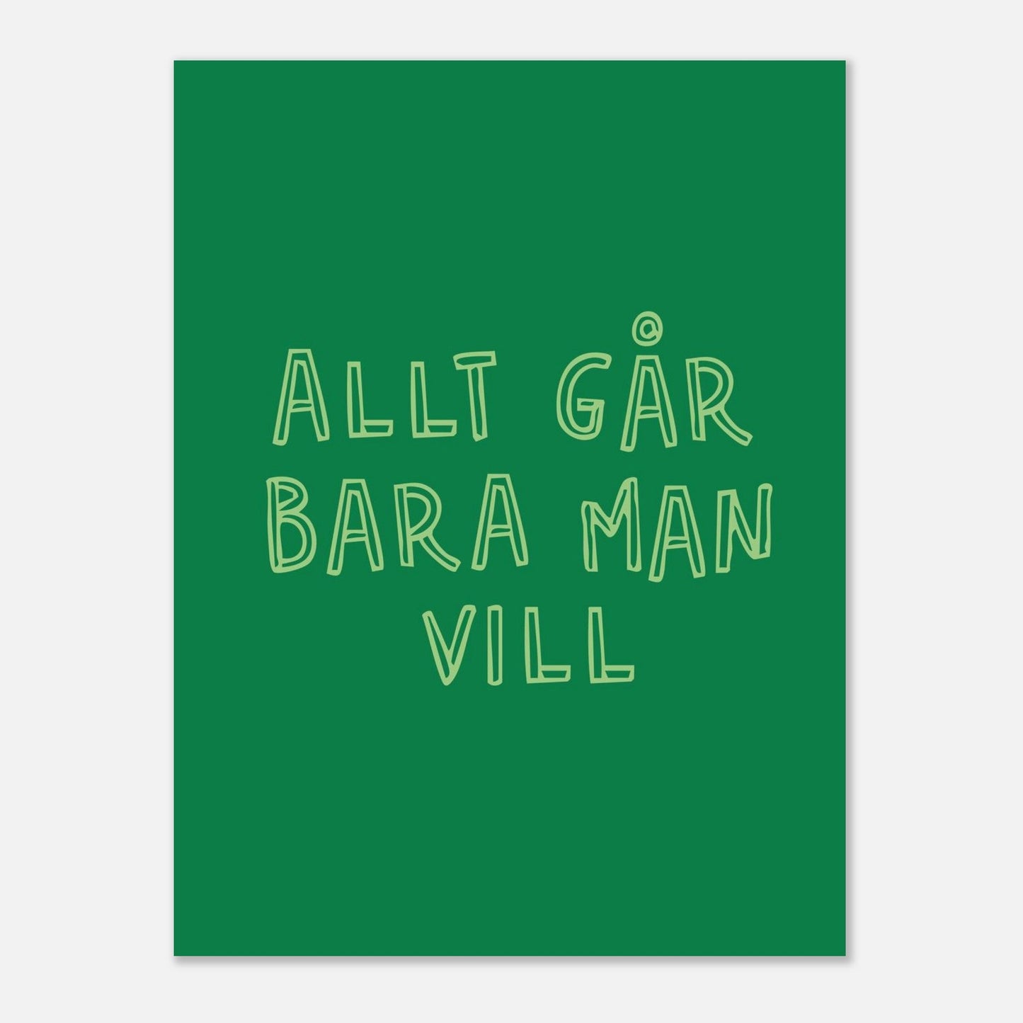 Allt går bara man vill - Affisch