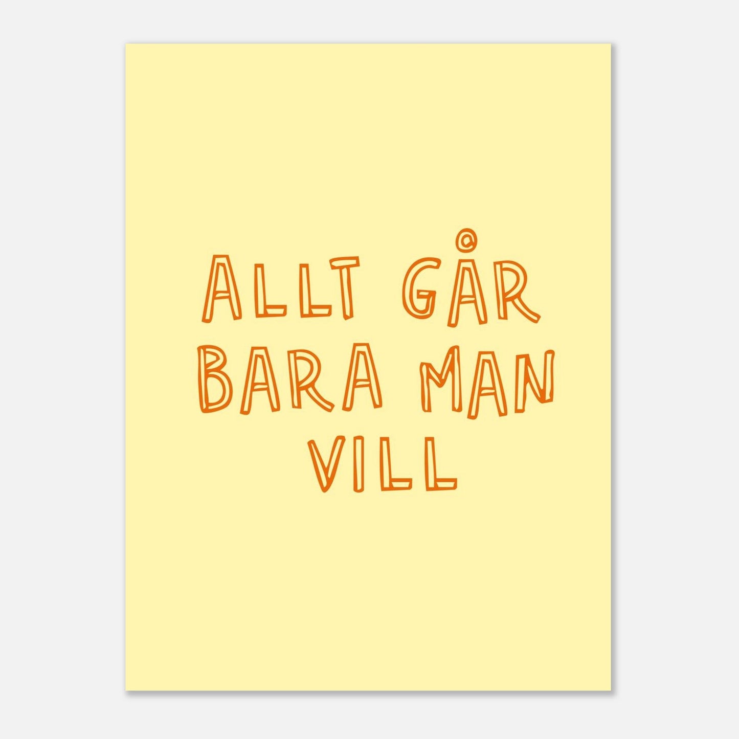 Allt går bara man vill - Affisch