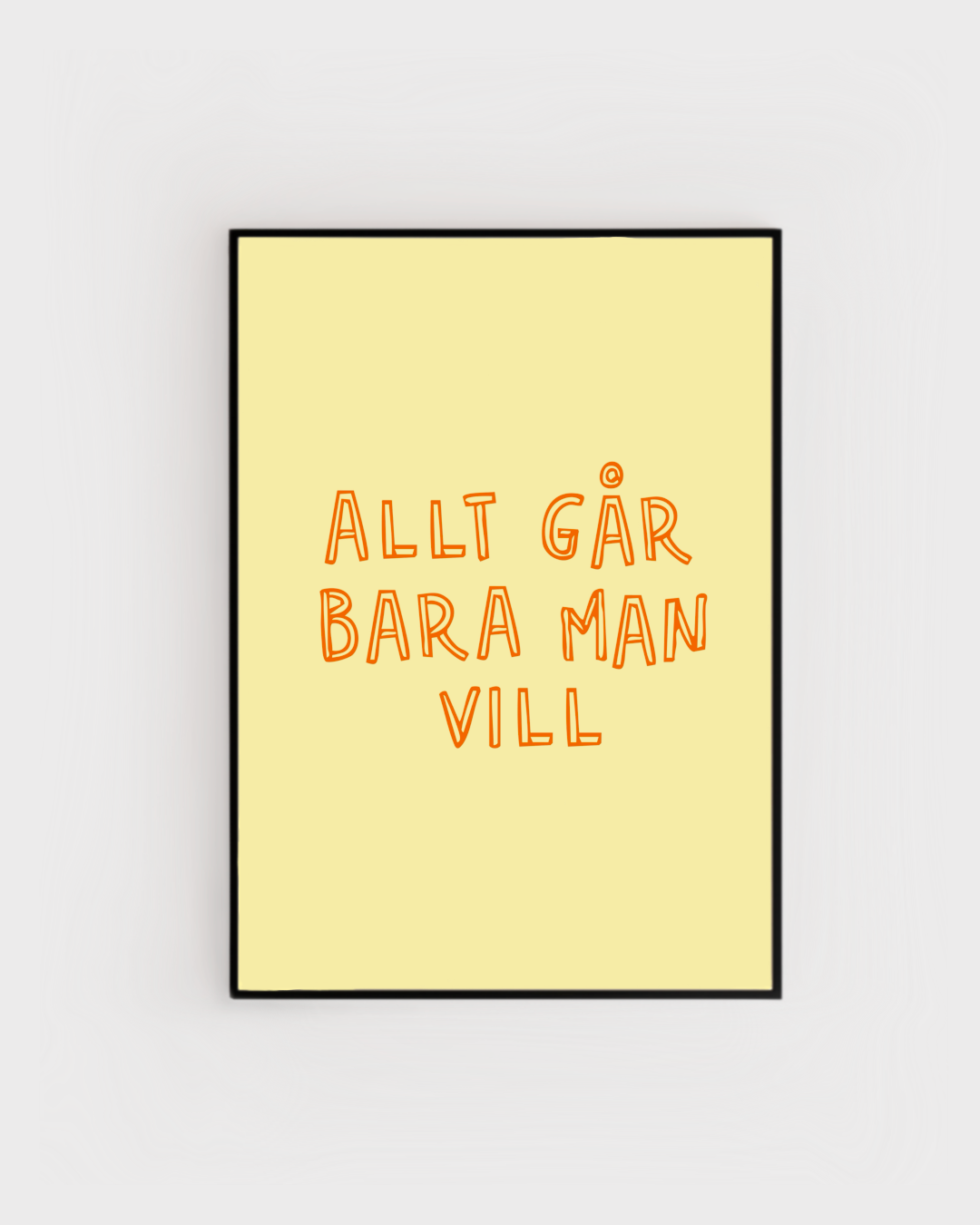 Allt går bara man vill - Affisch