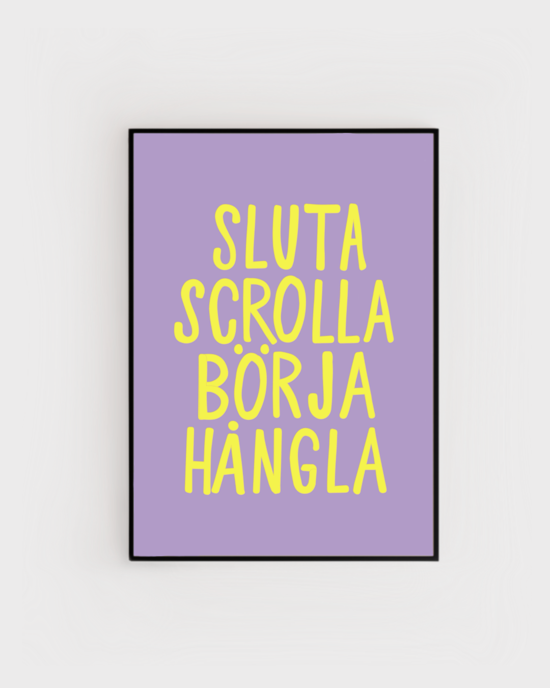 Sluta scrolla börja hångla - Affisch