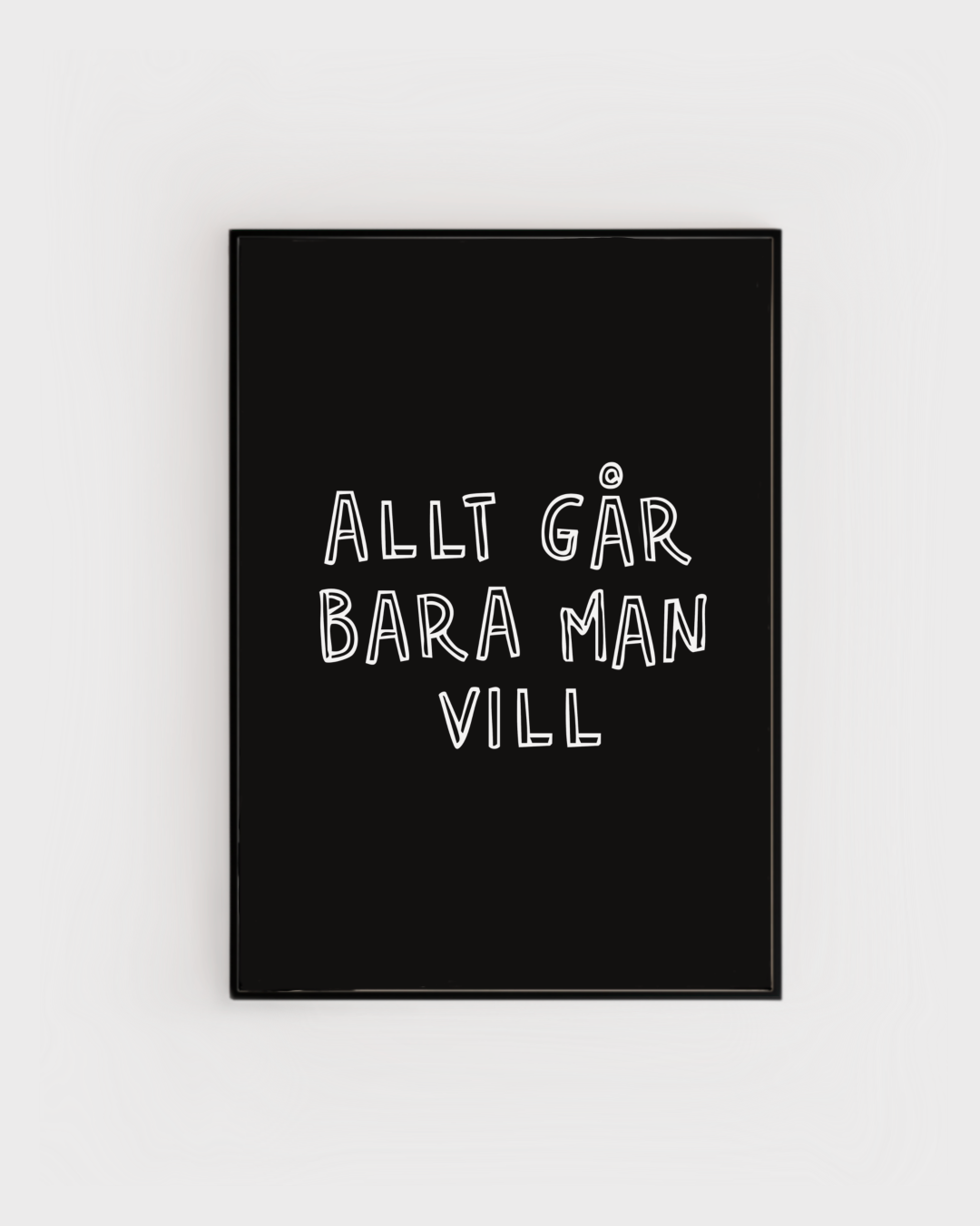 Allt går bara man vill - Affisch