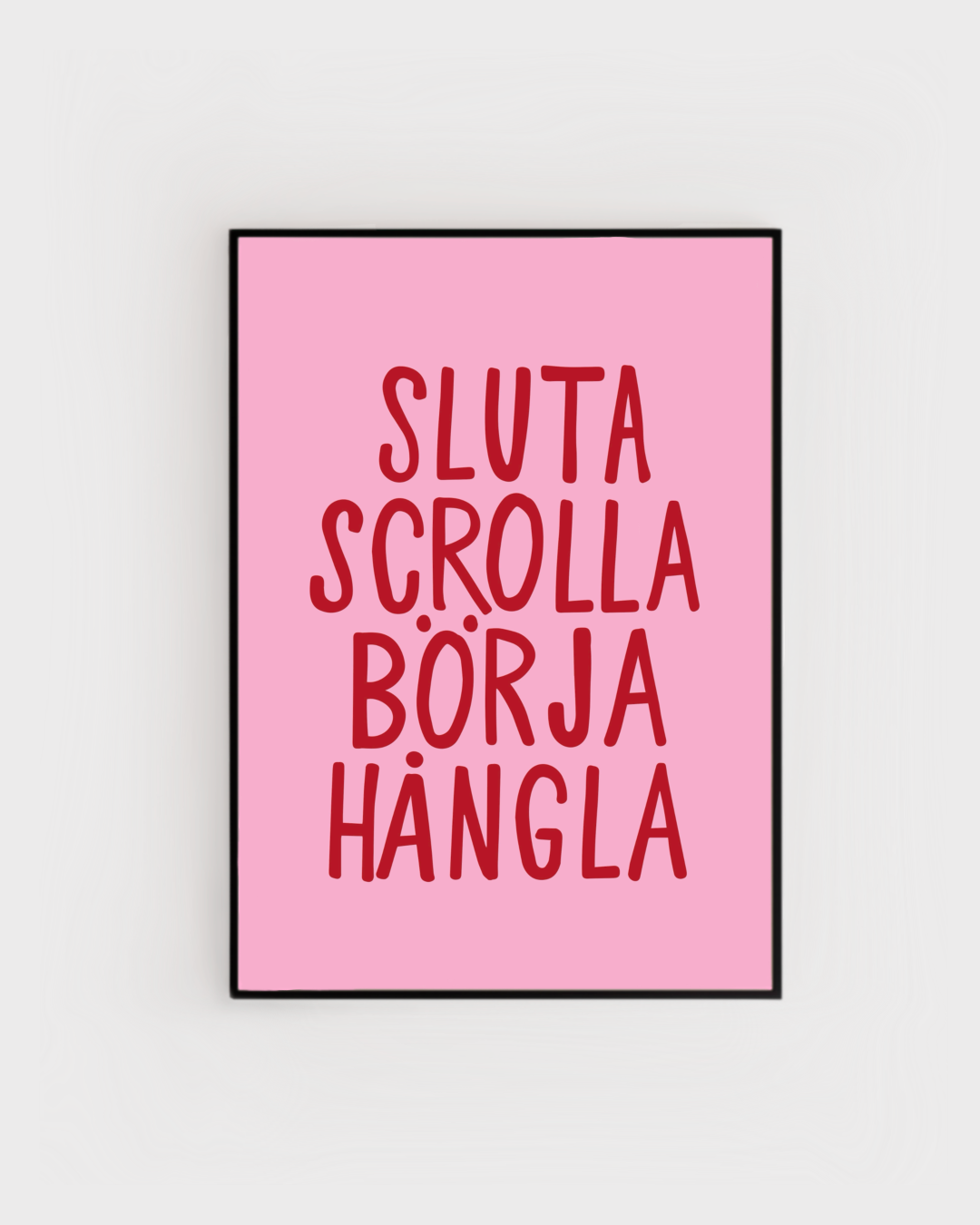 Sluta scrolla börja hångla - Affisch