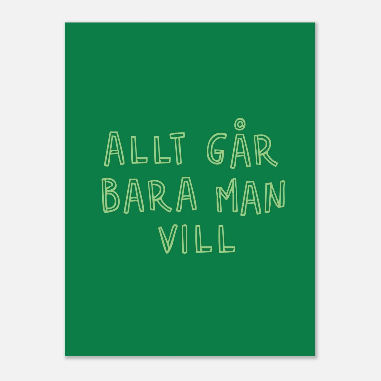 Allt går bara man vill - Affisch