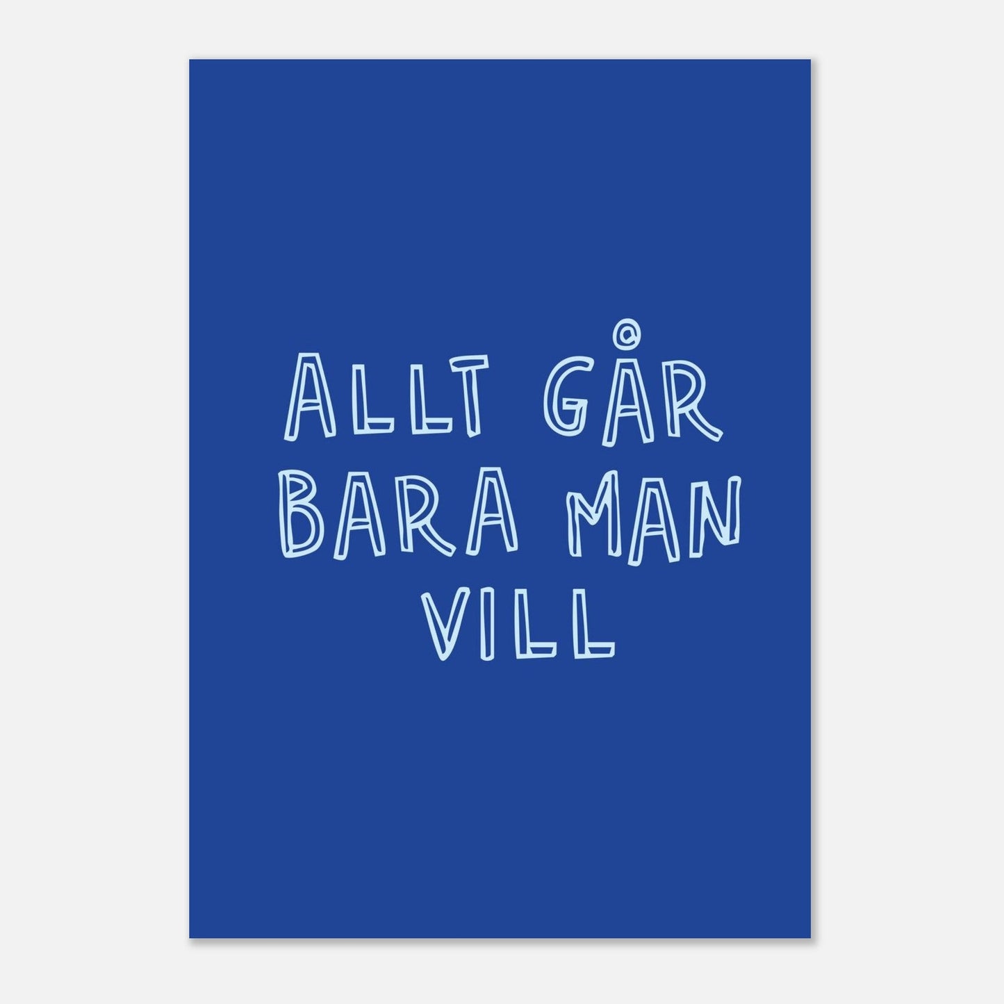 Allt går bara man vill - Affisch