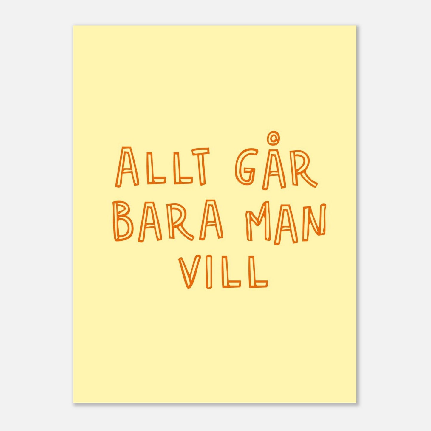 Allt går bara man vill - Affisch