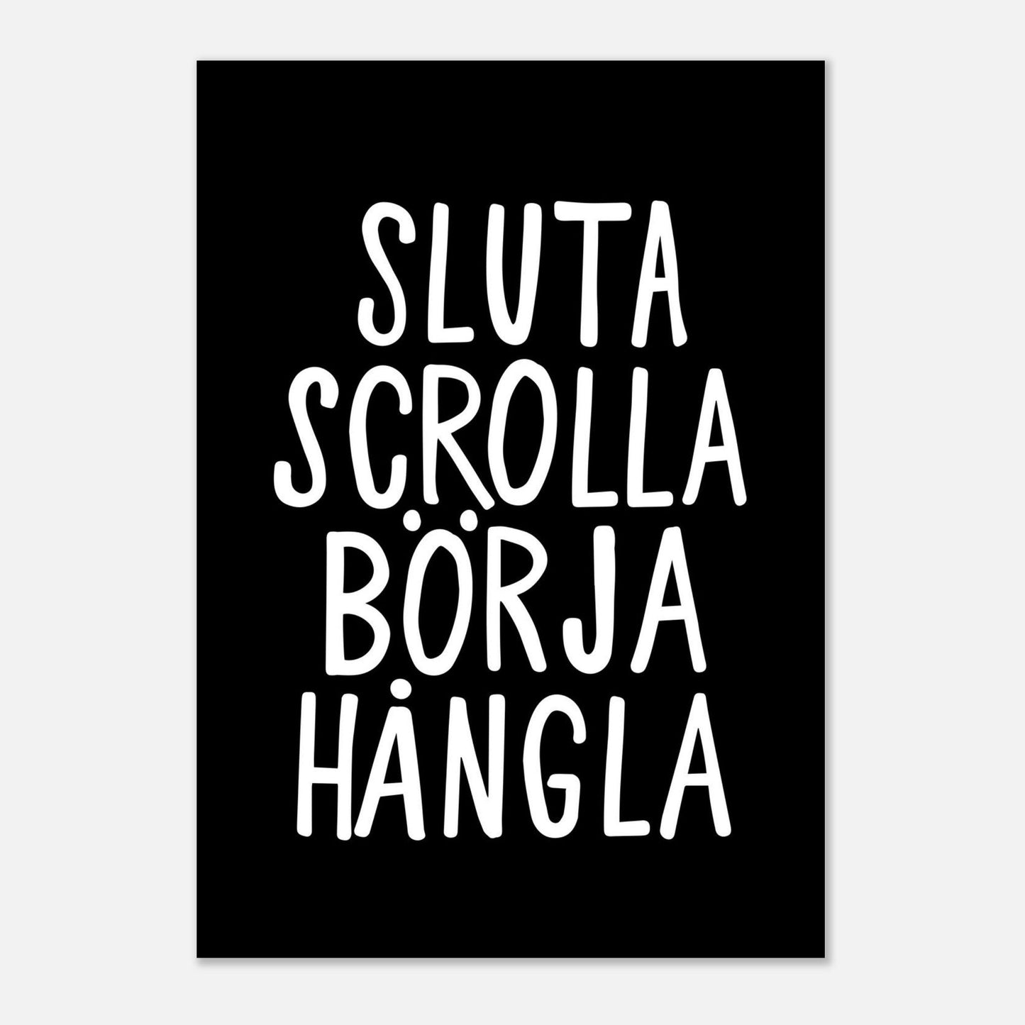 Sluta scrolla börja hångla - Affisch